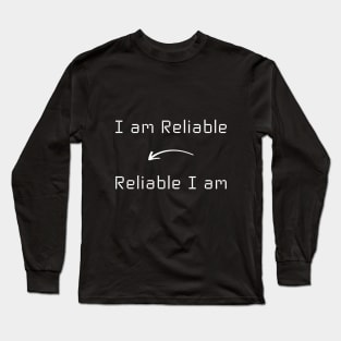 I am Reliable T-Shirt mug apparel hoodie tote gift sticker pillow art pin Long Sleeve T-Shirt